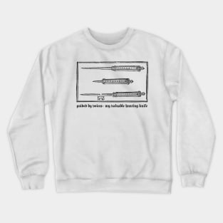 My Valuable Hunting Knife Crewneck Sweatshirt